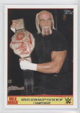 2015 Topps WWE Road to Wrestlemania - Hulk Hogan Tribute #25 - Defeats Kevin Nash for the WCW Championship