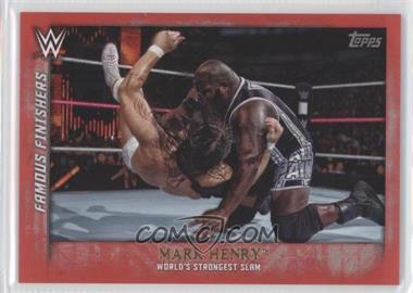 2015 Topps WWE Undisputed - Famous Finishers - Red #FF-20 - Mark Henry