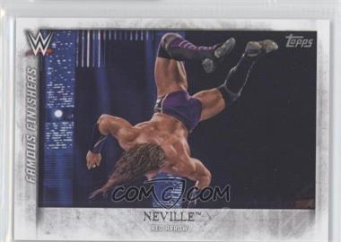 2015 Topps WWE Undisputed - Famous Finishers #FF-30 - Neville