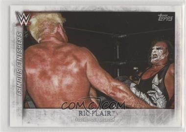 2015 Topps WWE Undisputed - Famous Finishers #FF-6 - Ric Flair