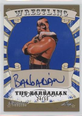 2016 Leaf Signature Series Wrestling - [Base] - Blue #06 - The Barbarian /50