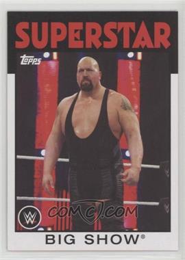 2016 Topps Heritage WWE - [Base] #4 - Superstar - Big Show