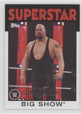 2016 Topps Heritage WWE - [Base] #4 - Superstar - Big Show