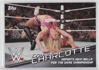 Charlotte - Defeats Nikki Bella for the Divas Championship
