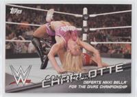 Charlotte - Defeats Nikki Bella for the Divas Championship