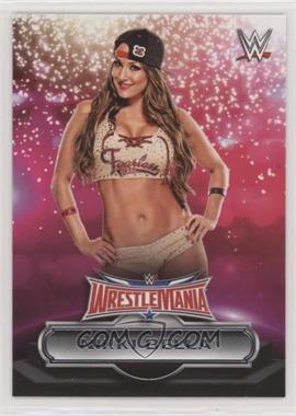 2016 Topps WWE Road to Wrestlemania - Wrestlemania 32 Roster #26 - Nikki Bella