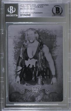 2016 Topps WWE Undisputed - [Base] - Printing Plate Black #69 - Kevin Nash /1 [BAS BGS Authentic]