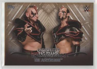 2016 Topps WWE Undisputed - Tag Teams - Bronze #UTT-3 - The Ascension /99