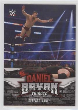 2017 Topps WWE - Daniel Bryan Tribute Part 2 #13 - Fat Pack - Defeats Kane