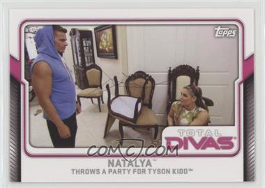 2017 Topps WWE - Total Divas #6 - Natalya Throws a Party for Tyson Kidd