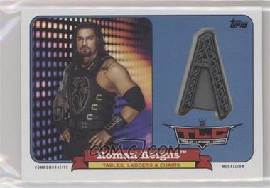 2018 Topps Heritage WWE - TLC: Tables, Ladders & Chairs Medallions #CTM-RR - Roman Reigns /199