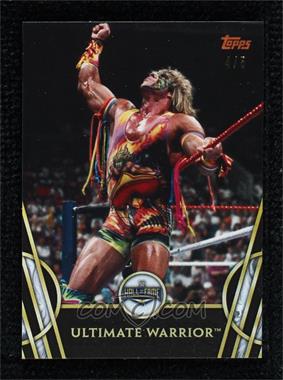 2018 Topps Legends of the WWE - [Base] - Black #52 - Hall of Fame - Ultimate Warrior /5