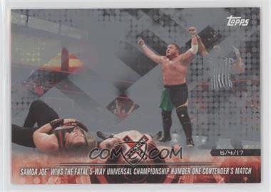 2018 Topps WWE Road to Wrestlemania - [Base] - Silver #40 - Samoa Joe Wins the Fatal 5-Way Universal Championship Number One Contender's Match /25
