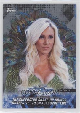 2018 Topps WWE Road to Wrestlemania - [Base] - Silver #84 - The Superstar Shake-Up Brings Charlotte To SmackDown LIVE /25