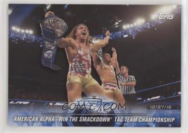 2018 Topps WWE Road to Wrestlemania - [Base] #68 - American Alpha Win the SmackDown Tag Team Championship