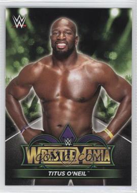 2018 Topps WWE Road to Wrestlemania - Wrestlemania 34 Roster #R-50 - Titus O'Neil