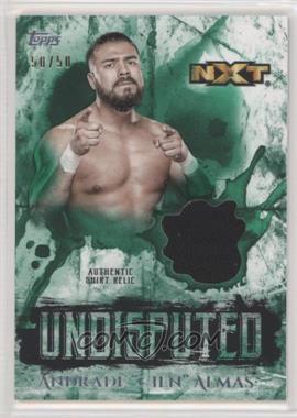 2018 Topps WWE Undisputed - Undisputed Relic - Green #UR-AA - Andrade "Cien" Almas /50