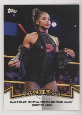 2018 Topps WWE Women's Division - Memorable Matches and Moments #NXT-11 - NXT Women's Division - Bianca Belair Defeats Aliyah in a Mae Young Classic Qualifying Match