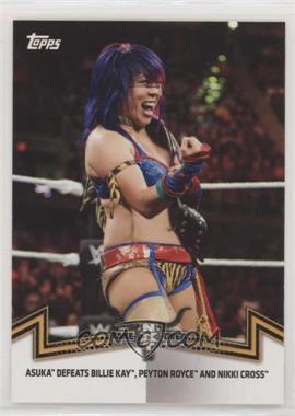 2018 Topps WWE Women's Division - Memorable Matches and Moments #NXT-2 - NXT Women's Division - Asuka Defeats Billie Kay, Peyton Royce, and Nikki Cross