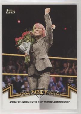 2018 Topps WWE Women's Division - Memorable Matches and Moments #NXT-29 - NXT Women's Division - Asuka Relinquinshes the NXT Women's Championship