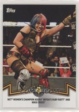 2018 Topps WWE Women's Division - Memorable Matches and Moments #NXT-7 - NXT Women's Division - NXT Women's Champion Asuka Defeats Ruby Riott and Nikki Cross