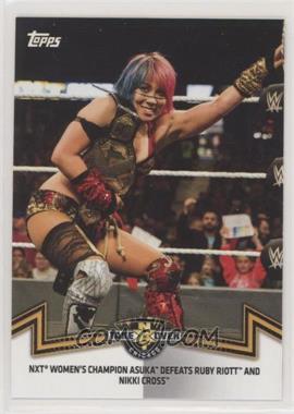 2018 Topps WWE Women's Division - Memorable Matches and Moments #NXT-7 - NXT Women's Division - NXT Women's Champion Asuka Defeats Ruby Riott and Nikki Cross