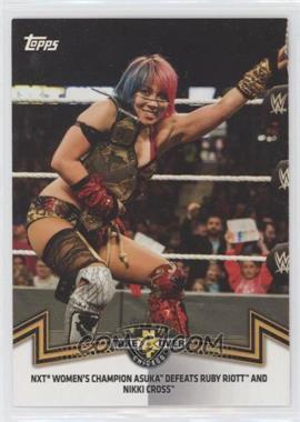 2018 Topps WWE Women's Division - Memorable Matches and Moments #NXT-7 - NXT Women's Division - NXT Women's Champion Asuka Defeats Ruby Riott and Nikki Cross