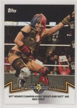 2018 Topps WWE Women's Division - Memorable Matches and Moments #NXT-7 - NXT Women's Division - NXT Women's Champion Asuka Defeats Ruby Riott and Nikki Cross