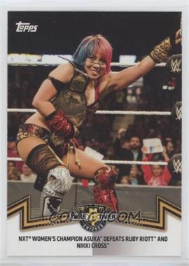 2018 Topps WWE Women's Division - Memorable Matches and Moments #NXT-7 - NXT Women's Division - NXT Women's Champion Asuka Defeats Ruby Riott and Nikki Cross