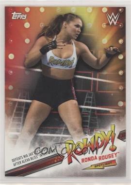 2019 Topps WWE Raw - Rowdy Ronda Rousey Spotlight (Part 2) #15 - Ronda Rousey Defeats Nia Jax By Disqualification After Alexa Bliss Interferes