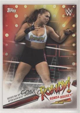 2019 Topps WWE Raw - Rowdy Ronda Rousey Spotlight (Part 2) #15 - Ronda Rousey Defeats Nia Jax By Disqualification After Alexa Bliss Interferes