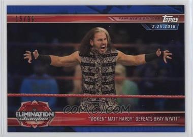 2019 Topps WWE Road to Wrestlemania - [Base] - Blue #100 - "Woken" Matt Hardy Defeats Bray Wyatt /99