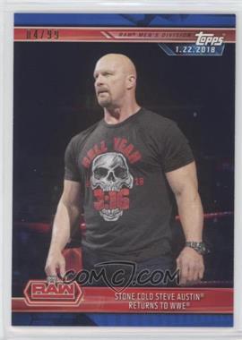 2019 Topps WWE Road to Wrestlemania - [Base] - Blue #21 - Stone Cold Steve Austin Returns to WWE /99