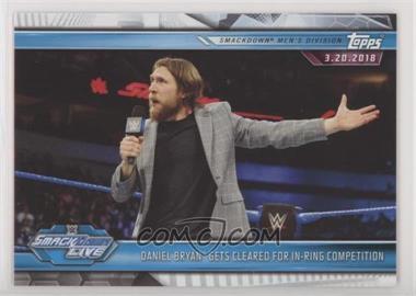 2019 Topps WWE Road to Wrestlemania - [Base] #91 - Daniel Bryan Gets Cleared for In-Ring Competition