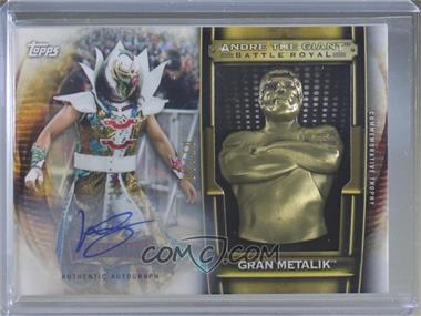 2020 Topps WWE Road to Wrestlemania - Commemorative Andre the Giant Battle Royal Trophy Autographs #AG-GM - Gran Metalik /10