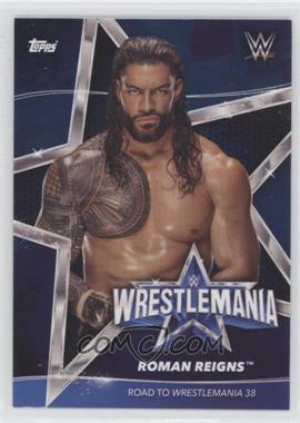 2021 Topps WWE Superstars - [Base] #208 - Road to Wrestlemania 38 - Roman Reigns