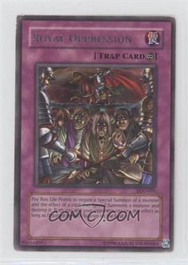 2003 Yu-Gi-Oh! Legacy of Darkness - [Base] - Unlimited #LOD-091 - Royal Oppression [Good to VG‑EX]