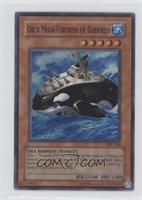 Super Rare - Orca Mega-Fortress of Darkness