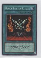 Black Luster Ritual [Noted]