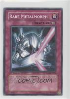 Rare Metalmorph [Noted]